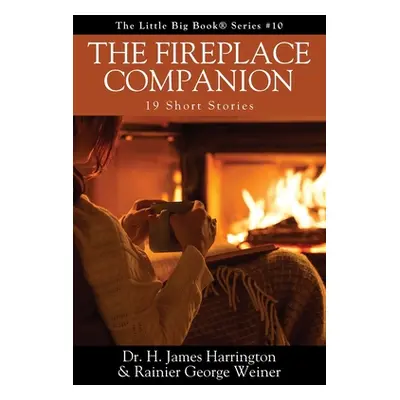 "The Fireplace Companion: 19 Short Stories" - "" ("Harrington H. James")