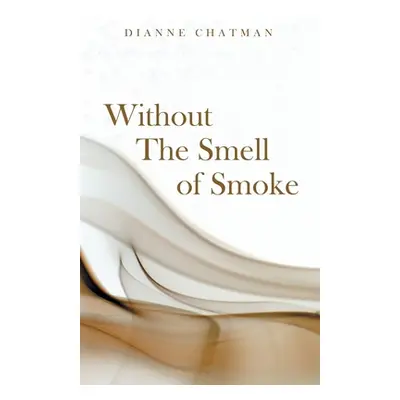 "Without the Smell of Smoke" - "" ("Chatman Dianne")