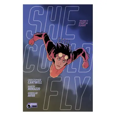 "She Could Fly Volume 3: Fight or Flight" - "" ("Cantwell Christopher")