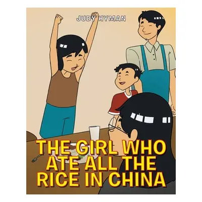 "The Girl Who Ate All the Rice in China" - "" ("Hyman Judy")