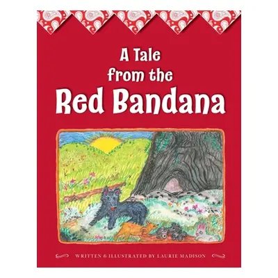 "A Tale from the Red Bandana" - "" ("Madison Laurie")