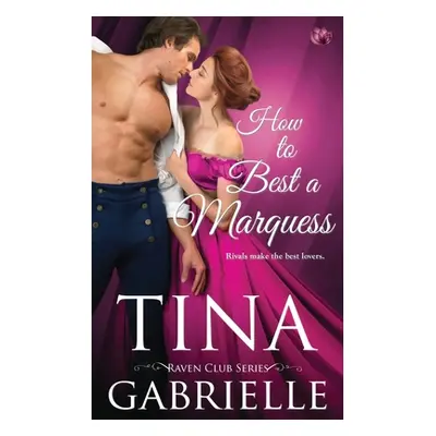 "How to Best a Marquess" - "" ("Gabrielle Tina")