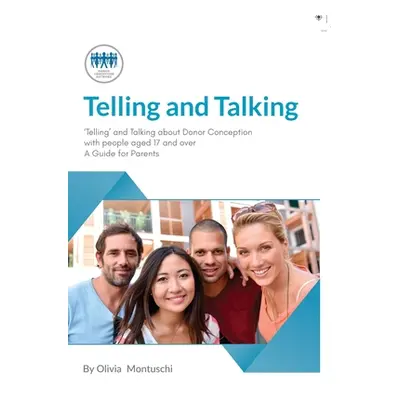 "Telling & Talking 17+ years - A Guide for Parents" - "" ("Donor Conception Network")