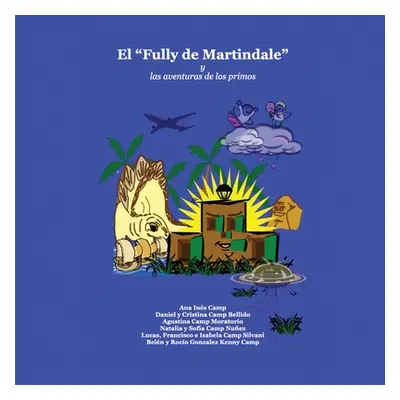 "El Fully de Martindale: y las aventuras de los primos" - "" ("Camp Ana I.")