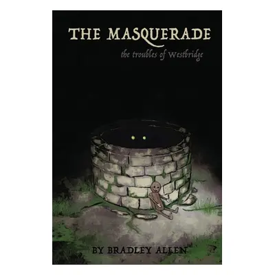 "The Masquerade: The Troubles of Westbridge" - "" ("Allen Bradley")