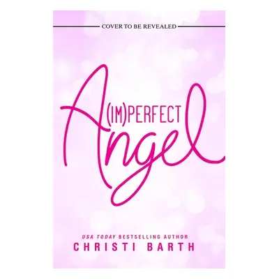 "Imperfect Angel" - "" ("Barth Christi")