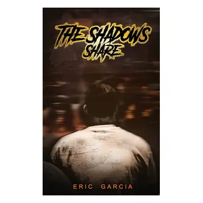 "The Shadows Share" - "" ("Garcia Eric")