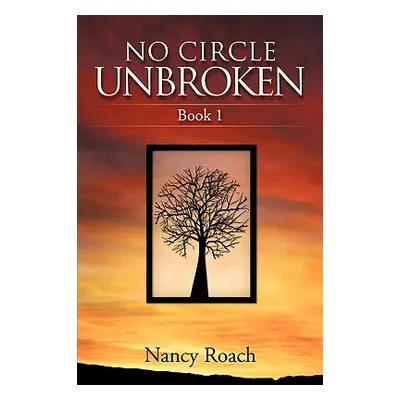 "No Circle Unbroken" - "" ("Roach Nancy")