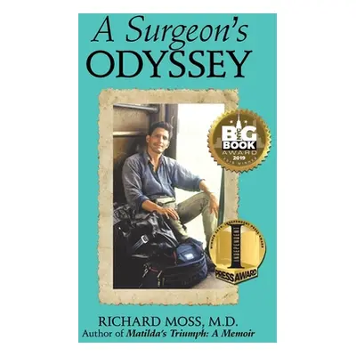 "A Surgeon's Odyssey" - "" ("Moss Richard")