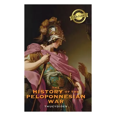 "The History of the Peloponnesian War (Deluxe Library Edition)" - "" ("Crawley Richard")