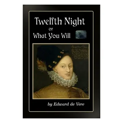 "Twelfth Night" - "" ("de Vere Edward")