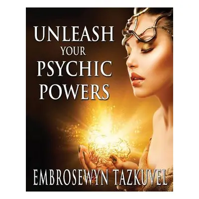 "Unleash Your Psychic Powers" - "" ("Tazkuvel Embrosewyn")