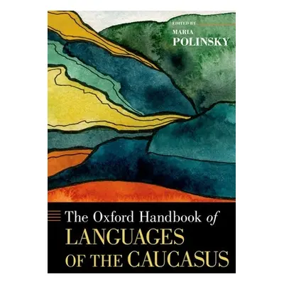 "The Oxford Handbook of Languages of the Caucasus" - "" ("Polinsky Maria")