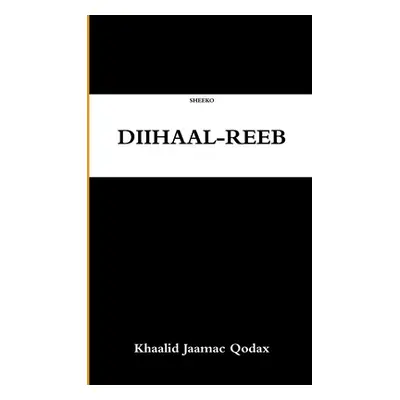 "Diihaal-Reeb" - "" ("Qodax Khaalid Jaamac")