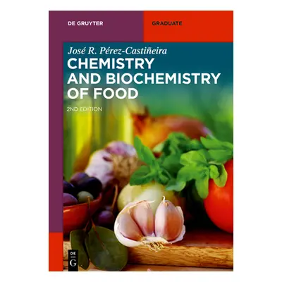 "Chemistry and Biochemistry of Food" - "" ("Prez-Castieira Jose")