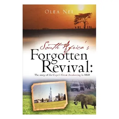 "South Africa's forgotten revival: The story of the Cape's Great Awakening in 1860" - "" ("Nel O