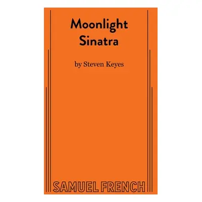 "Moonlight Sinatra" - "" ("Keyes Steven")