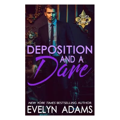 "Deposition and a Dare" - "" ("Adams Evelyn")