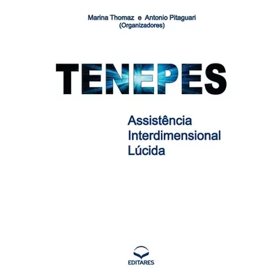 "Tenepes: Assistncia Interdimensional Lcida" - "" ("Thomaz Marina")