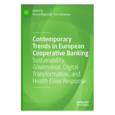 "Contemporary Trends in European Cooperative Banking: Sustainability, Governance, Digital Transf