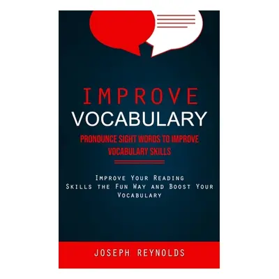 "Improve Vocabulary: Pronounce Sight Words to Improve Vocabulary Skills