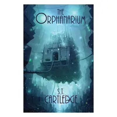 "The Orphanarium" - "" ("Cartledge S. T.")