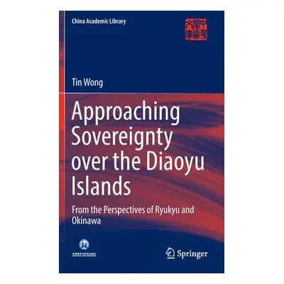 "Approaching Sovereignty Over the Diaoyu Islands: From the Perspectives of Ryukyu and Okinawa" -