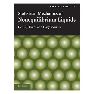 "Statistical Mechanics of Nonequilibrium Liquids" - "" ("Evans Denis J.")