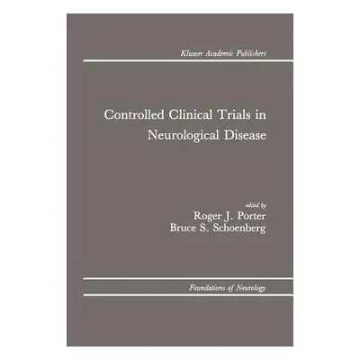 "Controlled Clinical Trials in Neurological Disease" - "" ("Porter Roger J.")