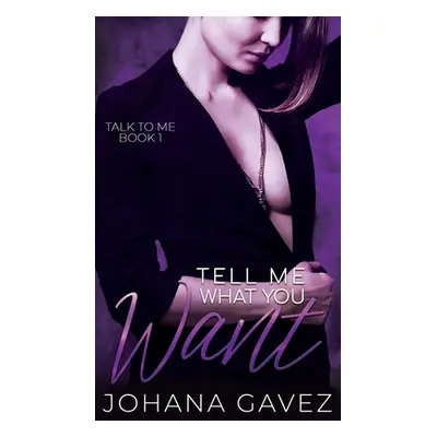 "Tell Me What You Want" - "" ("Gavez Johana")