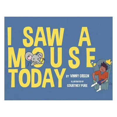 "I Saw A Mouse Today" - "" ("Green Vinny")