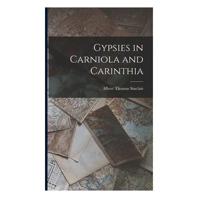 "Gypsies in Carniola and Carinthia" - "" ("Sinclair Albert Thomas")