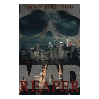 "The Mad Reaper" - "" ("King Jason James")