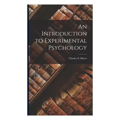 "An Introduction to Experimental Psychology" - "" ("Myers Chrales S.")