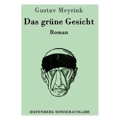 "Das grne Gesicht: Roman" - "" ("Meyrink Gustav")