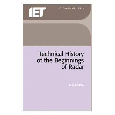 "Technical History of the Beginnings of Radar" - "" ("Swords S. S.")