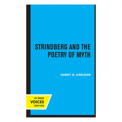 "Strindberg and the Poetry of Myth" - "" ("Carlson Harry G.")