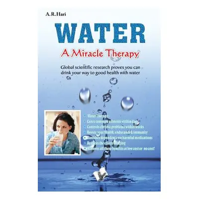 Water A Miracle Therapy (Hari A. R.)