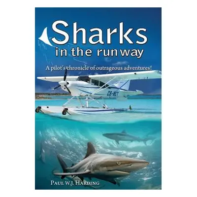 "Sharks in the Runway: A Seaplane Pilot's Fifty-Year Journey Through Bahamian Times!" - "" ("Har