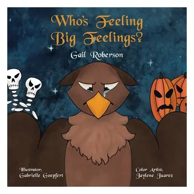 "Who's Feeling Big Feelings?" - "" ("Roberson Gail")