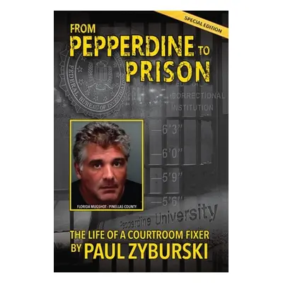 "From Pepperdine to Prison" - "" ("Zyburski Paul")