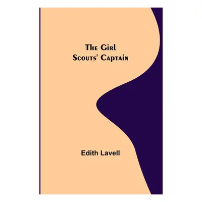 "The Girl Scouts' Captain" - "" ("Lavell Edith")