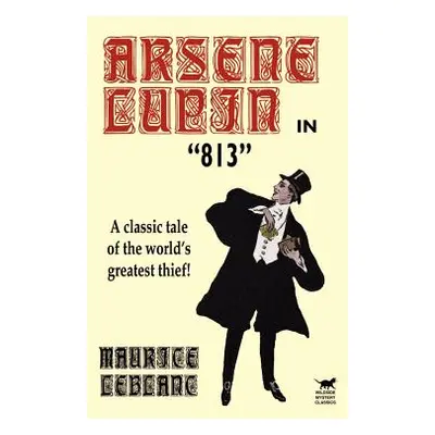 "Arsene Lupin in 813" - "" ("LeBlanc Maurice")