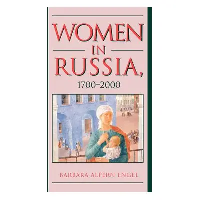 "Women in Russia, 1700-2000" - "" ("Engel Barbara Alpern")