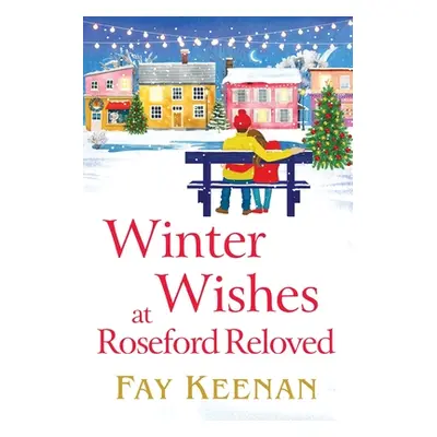 "Winter Wishes at Roseford Reloved" - "" ("Keenan Fay")