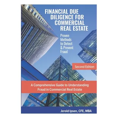 "Financial Due Diligence For Commercial Real Estate" - "" ("Ipsen Jerold")