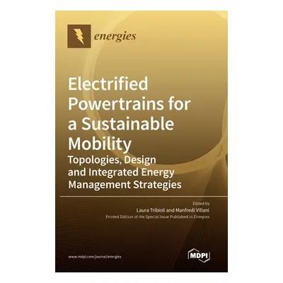 "Electrified Powertrains for a Sustainable Mobility: Topologies, Design and Integrated Energy Ma