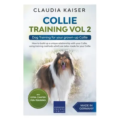 "Collie Training Vol 2: Dog Training for Your Grown-up Collie" - "" ("Kaiser Claudia")