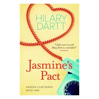 "Jasmine's Pact: Book One in The Garden Club Series" - "" ("Dartt Hilary")