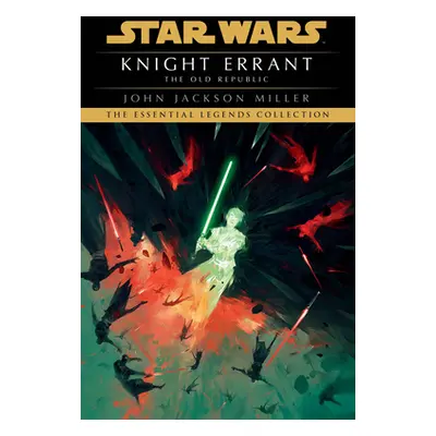 Knight Errant: Star Wars Legends (Miller John Jackson)